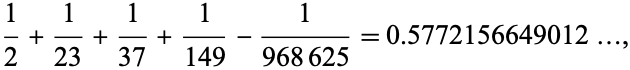  1/2+1/(23)+1/(37)+1/(149)-1/(968625)=0.5772156649012..., 