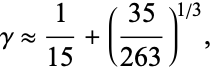  gamma approx 1/(15)+((35)/(263))^(1/3), 