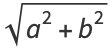 sqrt(a^2+b^2)