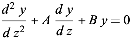  (d^2y)/(dz^2)+A(dy)/(dz)+By=0 