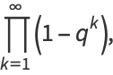 product_(k=1)^(infty)(1-q^k),