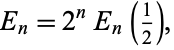  E_n=2^nE_n(1/2), 