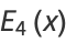 E_4(x)
