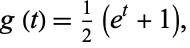  g(t)=1/2(e^t+1), 