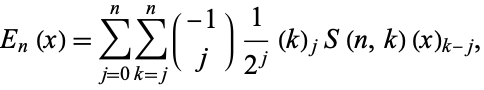  E_n(x)=sum_(j=0)^nsum_(k=j)^n(-1; j)1/(2^j)(k)_jS(n,k)(x)_(k-j), 