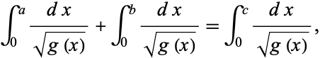  int_0^a(dx)/(sqrt(g(x)))+int_0^b(dx)/(sqrt(g(x)))=int_0^c(dx)/(sqrt(g(x))), 