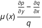 mu(x)((partialp)/(partialy)-(partialq)/(partialx))/q