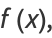 f(x),