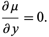  (partialmu)/(partialy)=0. 