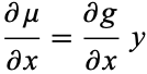 (partialmu)/(partialx)=(partialg)/(partialx)y 