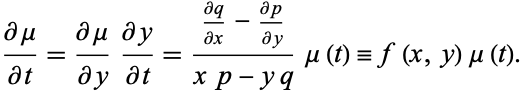  (partialmu)/(partialt)=(partialmu)/(partialy)(partialy)/(partialt)=((partialq)/(partialx)-(partialp)/(partialy))/(xp-yq)mu(t)=f(x,y)mu(t). 