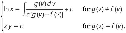  {lnx=int(g(v)dv)/(c[g(v)-f(v)])+c   for g(v)!=f(v); xy=c   for g(v)=f(v). 