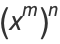 (x^m)^n