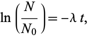  ln(N/(N_0))=-lambdat, 