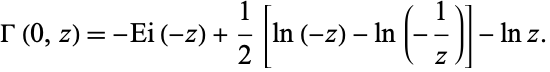  Gamma(0,z)=-Ei(-z)+1/2[ln(-z)-ln(-1/z)]-lnz. 