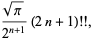 (sqrt(pi))/(2^(n+1))(2n+1)!!,