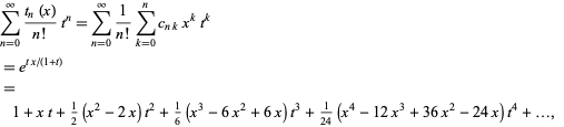  sum_(n=0)^infty(t_n(x))/(n!)t^n=sum_(n=0)^infty1/(n!)sum_(k=0)^nc_(nk)x^kt^k 
=e^(tx/(1+t)) 
=1+xt+1/2(x^2-2x)t^2+1/6(x^3-6x^2+6x)t^3+1/(24)(x^4-12x^3+36x^2-24x)t^4+...,  