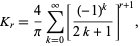  K_r=4/pisum_(k=0)^infty[((-1)^k)/(2k+1)]^(r+1), 