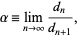  alpha=lim_(n->infty)(d_n)/(d_(n+1)), 