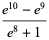 (e^(10)-e^9)/(e^8+1)