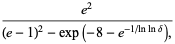 (e^2)/((e-1)^2-exp(-8-e^(-1/lnlndelta)),)