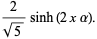 2/(sqrt(5))sinh(2xalpha).