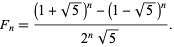 http://mathworld.wolfram.com/images/equations/FibonacciNumber/NumberedEquation6.gif