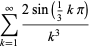 sum_(k=1)^(infty)(2sin(1/3kpi))/(k^3)