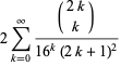 2sum_(k=0)^(infty)((2k; k))/(16^k(2k+1)^2)