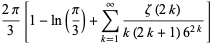(2pi)/3[1-ln(pi/3)+sum_(k=1)^(infty)(zeta(2k))/(k(2k+1)6^(2k))]