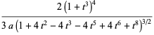 (2(1+t^3)^4)/(3a(1+4t^2-4t^3-4t^5+4t^6+t^8)^(3/2))