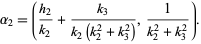  alpha_2=((h_2)/(k_2)+(k_3)/(k_2(k_2^2+k_3^2)),1/(k_2^2+k_3^2)). 