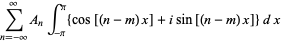 sum_(n=-infty)^(infty)A_nint_(-pi)^pi{cos[(n-m)x]+isin[(n-m)x]}dx