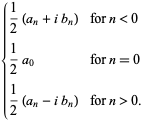 {1/2(a_n+ib_n) for n<0; 1/2a_0 for n=0; 1/2(a_n-ib_n) for n>0.