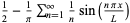 1/2-1/pisum_(n=1)^(infty)1/nsin((npix)/L)