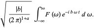 sqrt((|b|)/((2pi)^(1+a)))int_(-infty)^inftyF(omega)e^(-ibomegat)domega.