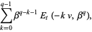 sum_(k=0)^(q-1)beta^(q-k-1)E_t(-kv,beta^q),