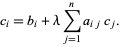  c_i=b_i+lambdasum_(j=1)^na_(ij)c_j. 