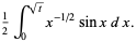 1/2int_0^(sqrt(t))x^(-1/2)sinxdx.