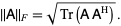  ||A||_F=sqrt(Tr(AA^(H))). 