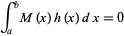  int_a^bM(x)h(x)dx=0 