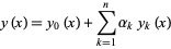  y(x)=y_0(x)+sum_(k=1)^nalpha_ky_k(x) 