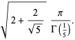 sqrt(2+2/(sqrt(5)))pi/(Gamma(1/5)).