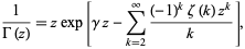  1/(Gamma(z))=zexp[gammaz-sum_(k=2)^infty((-1)^kzeta(k)z^k)/k], 