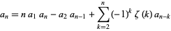  a_n=na_1a_n-a_2a_(n-1)+sum_(k=2)^n(-1)^kzeta(k)a_(n-k) 