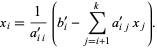  x_i=1/(a_(ii)^')(b_i^'-sum_(j=i+1)^ka_(ij)^'x_j). 