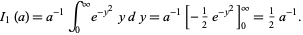  I_1(a)=a^(-1)int_0^inftye^(-y^2)ydy=a^(-1)[-1/2e^(-y^2)]_0^infty=1/2a^(-1). 