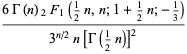 (6Gamma(n)_2F_1(1/2n,n;1+1/2n;-1/3))/(3^(n/2)n[Gamma(1/2n)]^2)