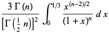 (3Gamma(n))/([Gamma(1/2n)]^2)int_0^(1/3)(x^((n-2)/2))/((1+x)^n)dx