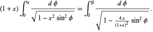  (1+x)int_0^alpha(dphi)/(sqrt(1-x^2sin^2phi))=int_0^beta(dphi)/(sqrt(1-(4x)/((1+x)^2)sin^2phi)). 